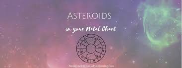 Asteroids In Our Natal Chart At Emergence Center Of