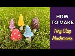 How To Make Tiny Clay Mushrooms