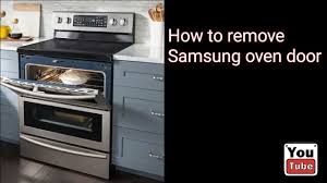 how to remove samsung oven door you