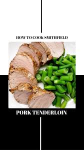 how to cook smithfield pork tenderloin