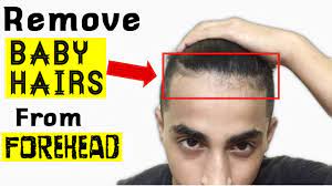 how to remove baby hair on forehead