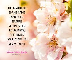 List 46 wise famous quotes about spring season: 30 Spring Quotes To Make Your Heart Blossom Sayingimages Com