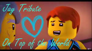 LEGO Ninjago | Jay Tribute | On Top of the World ♪ - YouTube