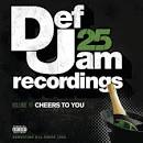 Def Jam 25, Vol. 11: Cheers to You