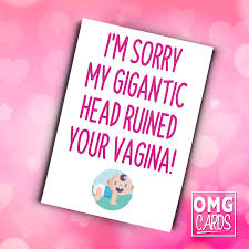 Im Sorry My Gigantic Head Ruined Your Vagina Rude Mothers Day