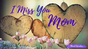 i miss you mom remembering a
