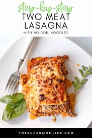 super meaty and cheesy no boil lasagna