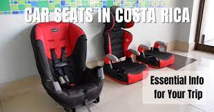 Car Seats In Costa Rica Two Weeks In
