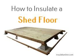 guide on how to insulate a shed floor