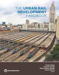 The Urban Rail Development Handbook By World Bank Group