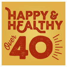 Happy and Healthy Over 40