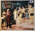 The Bill Haley Connection: 29 Roots and Covers of Bill Haley & His Comets