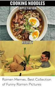 Усердно искали, но не нашли. Cooking Noodles Expectation Reality Ramen Memes Best Collection Of Funny Ramen Pictures Funny Meme On Me Me