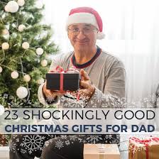 23 shockingly good christmas gifts for dad