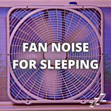 fan sounds for deep restful sleep