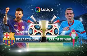 La liga • may 12. La Liga Barcelona Vs Celta De Vigo Match Preview Jatinhota On Scorum