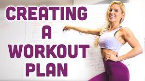 how to create a workout plan you