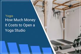 money do you need to open a yoga studio