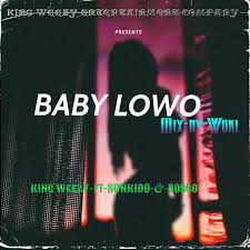 King Weezy Sabie Boy Senior King__Baby Lowo (mixed by woki)
