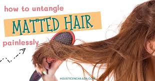 how to effectively detangle matted hair