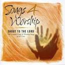 Songs 4 Worship: Shout to the Lord