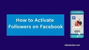 It's everyone's dream to make their profile look better than others on social media. How To Activate Followers On Facebook 2021 With Key Steps Info Absolute