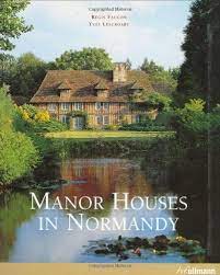 Manor Houses in Normandy: Regis Faucon, Yves Lescroart: Amazon.com: Books