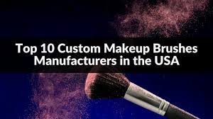 custom makeup brushes manufacturers