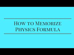 How To Memorize Physics Formula