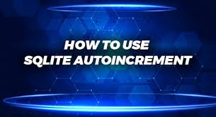 how to use sqlite autoincrement