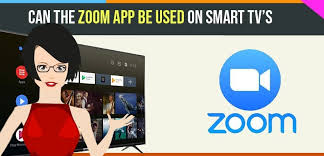 can the zoom app be used on smart tv s
