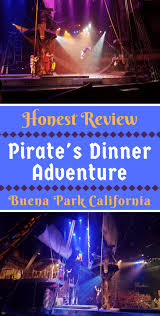 Review Of Pirates Dinner Adventure In Buena Park California