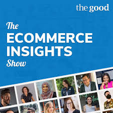 The Ecommerce Insights Show