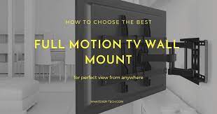 Top 5 Best Full Motion Tv Wall Mounts