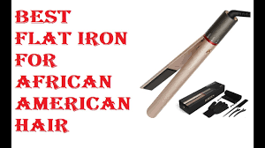 The best flat irons and top hair straighteners reviewed with comparisons of the most important factors involved in determining which device you should buy. Best Flat Iron For African American Hair 2020 Youtube