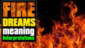 what does fire dreams mean true
