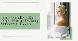expert hair and makeup services in toronto