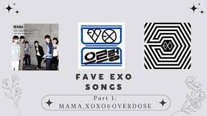 fave exo songs part 1 mama xoxo