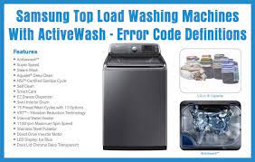 In some models, an open lid prevents the drum from filling and draining properly. Samsung Top Load Washing Machines With Activewash Error Code Definitions