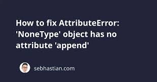 attributeerror nonetype object