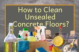 how to clean unsealed concrete floors