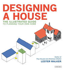 Designing A House An Ilrated Guide