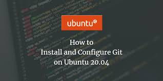 configure git on ubuntu 20 04
