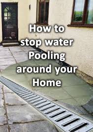 How To Stop Water Pooling Around Your