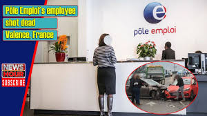 Toutes les informations sur les tendances de l'emploi et. Pole Emploi S Employee Shot Dead In Valence France Newshour4u Youtube