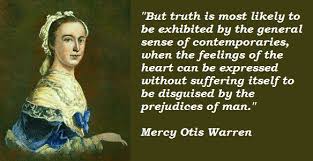 Mercy Otis Warren Quotes Independence. QuotesGram via Relatably.com