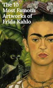 most famous artworks of frida kahlo