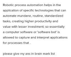 Which process would benefit from the use of Robotic Process Automation (RPA)?  a) determining timelines - Brainly.in