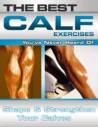 the best calf exercises you ve never