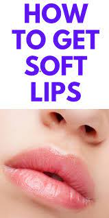 how to get soft lips stylish life for